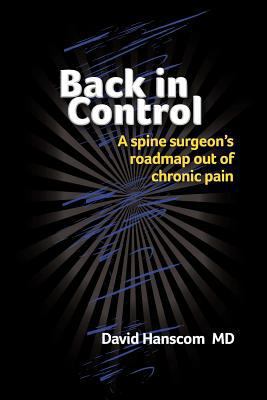 Back in Control: A spine surgeon's roadmap out ... 0988272903 Book Cover