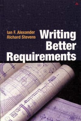 Writing Better Requirements : Writing Better Re... 0321131630 Book Cover