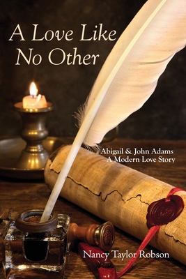 A Love Like No Other: Abigail and John Adams, A... 193963203X Book Cover