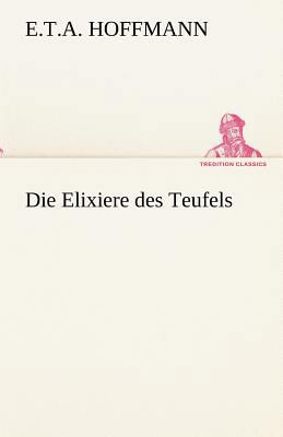 Die Elixiere Des Teufels [German] 3842419228 Book Cover