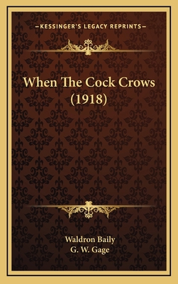 When the Cock Crows (1918) 1165211939 Book Cover
