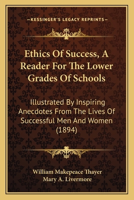 Ethics Of Success, A Reader For The Lower Grade... 1164638386 Book Cover