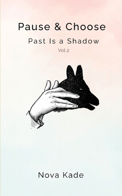 Pause & Choose: Past Is a Shadow 9356557039 Book Cover