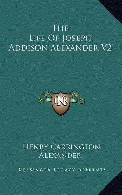 The Life of Joseph Addison Alexander V2 1163556688 Book Cover