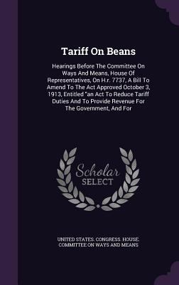 Tariff On Beans: Hearings Before The Committee ... 1347004475 Book Cover