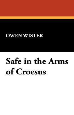 Safe in the Arms of Croesus 1434490378 Book Cover