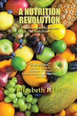 A Nutrition Revolution: Uncover the Mysteries o... 1733631704 Book Cover