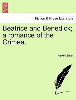 Beatrice and Benedick; A Romance of the Crimea. 1241394083 Book Cover