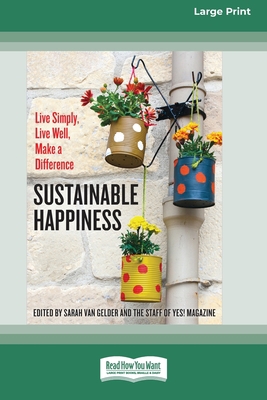 Sustainable Happiness: Live Simply, Live Well, ... [Large Print] 0369380991 Book Cover