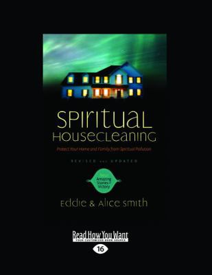 Spiritual Housecleaning: Protect Your Home and ... [Large Print] 1459625625 Book Cover