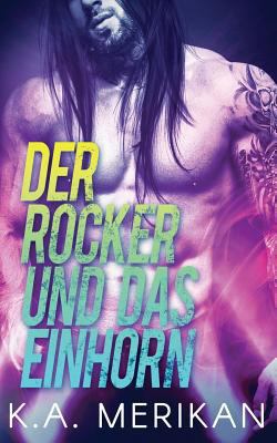 Der Rocker und das Einhorn (gay romance) [German] 1720942447 Book Cover