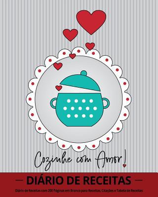 Cozinhe com Amor!: Diário de Receitas com 100 P... [Portuguese] 1720410011 Book Cover