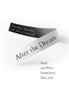After the Dream: Black and White Southerners Si... 0813129788 Book Cover