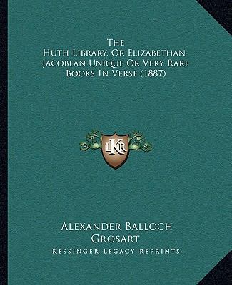 The Huth Library, Or Elizabethan-Jacobean Uniqu... 1166279839 Book Cover