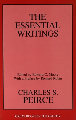 Charles S. Peirce: The Essential Writings 1573922560 Book Cover