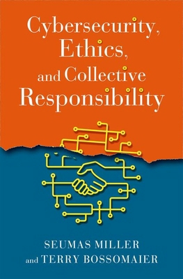 Cybersecurity, Ethics, and Collective Responsib... 0190058137 Book Cover