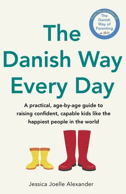 The Danish Way Every Day: A Practical, Age-By-A... 0349440158 Book Cover