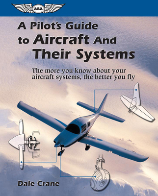 A Pilot's Guide to Aircraft and Their Systems 1560274611 Book Cover