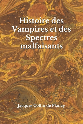 Histoire des Vampires et des Spectres malfaisants [French] 1085935337 Book Cover