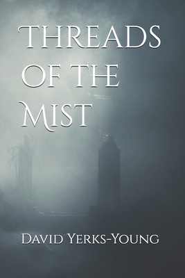 Threads of the Mist B0G64ZD7MD Book Cover