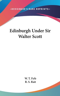 Edinburgh Under Sir Walter Scott 0548170797 Book Cover