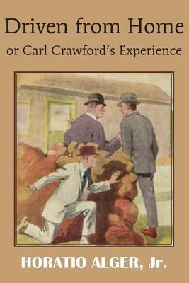 Driven from Home or Carl Crawford's Experience 1483704939 Book Cover