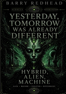 Yesterday, Tomorrow Was Already Different: Hybr... 3769363191 Book Cover