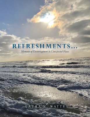 Refreshments...: Moments of Encouragement in Un...            Book Cover