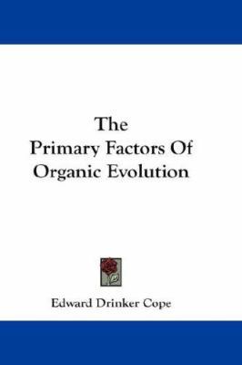 The Primary Factors Of Organic Evolution 1432657933 Book Cover