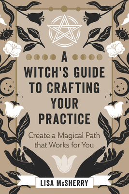 A Witch's Guide to Crafting Your Practice: Crea... 0738769800 Book Cover