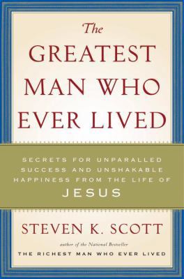 The Greatest Man Who Ever Lived: Secrets for Un... 1400074649 Book Cover