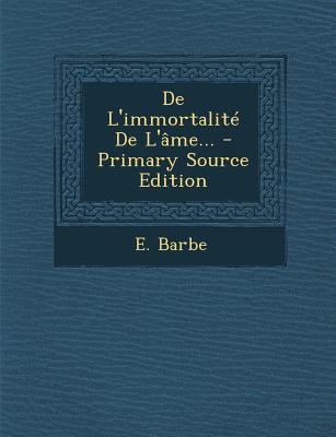 De L'immortalit? De L'?me... - Primary Source E... [French] 1295729288 Book Cover