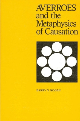 Averroes and the Metaphysics of Causation 088706065X Book Cover