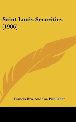 Saint Louis Securities (1906) 1162030429 Book Cover