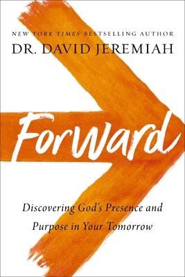 Forward: Discovering God's Presence and Purpose... 0785224041 Book Cover