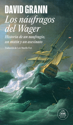 Los Náufragos del Wager / The Wager: A Tale of ... [Spanish] 8439744579 Book Cover