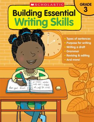 Building Essential Writing Skills: Grade 3 054585041X Book Cover