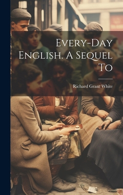 Every-day English. A Sequel To 1019620676 Book Cover