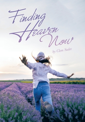 Finding Heaven Now 1669848361 Book Cover