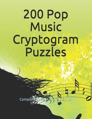 200 Pop Music Cryptogram Puzzles B08B7PNY64 Book Cover