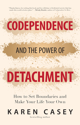 Codependence and the Power of Detachment: How t... 1642504459 Book Cover