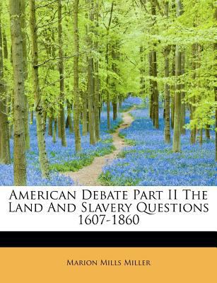 American Debate Part II the Land and Slavery Qu... 1241261504 Book Cover