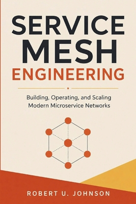 Service Mesh Engineering: Building, Operating, ... B0H2H9TNGK Book Cover
