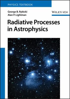 Radiative Processes in Astrophysics 0471827592 Book Cover
