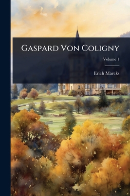 Gaspard Von Coligny [German] 1024433684 Book Cover