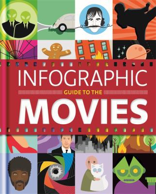 Infographic Guide to the Movies 1844037525 Book Cover