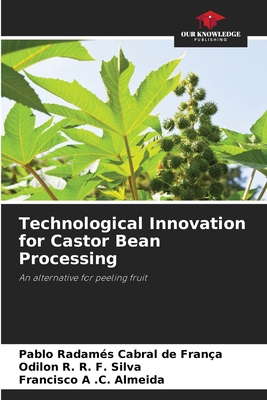 Technological Innovation for Castor Bean Proces... 620921195X Book Cover