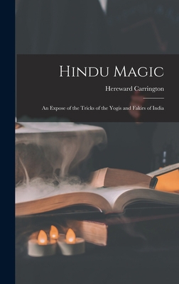 Hindu Magic: an Expose of the Tricks of the Yog... 101353946X Book Cover