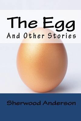 The Egg, and Other Stories 1449917860 Book Cover