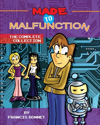 Made To Malfunction: The Complete Collection 1500921009 Book Cover